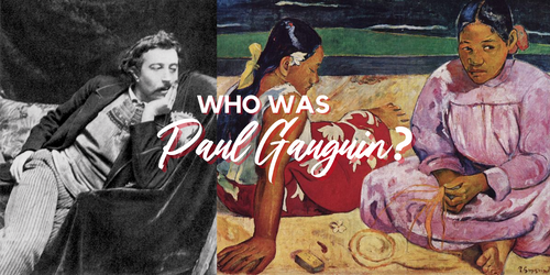 Who Was Paul Gauguin? 12 Interesting Facts About the Infamous Painter and His Life