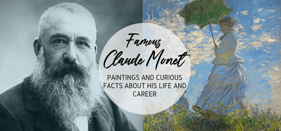 Claude Monet: Famous Paintings and Curious Facts About His Life and Career
