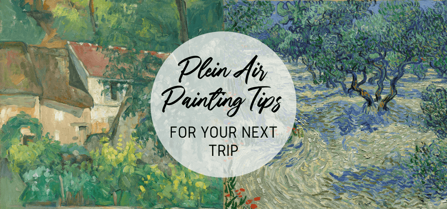 Plein Air Painting Tips for Your Next Trip